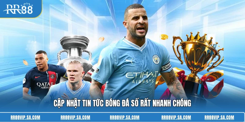 Cập nhật tin tức bóng đá số rất nhanh chóng